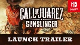 CALL OF JUAREZ: GUNSLINGER IS NOW AVAILABLE ON NINTENDO SWITCH