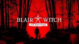 ‘Blair Witch: Oculus VR Edition’ the World’s Most Haunted Woods on Oculus Rift, here is my first impression and the gameplay